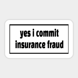 Insurance Fraud Sticker